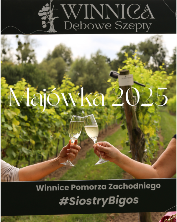 Majówka na winnicy dębowe szepty